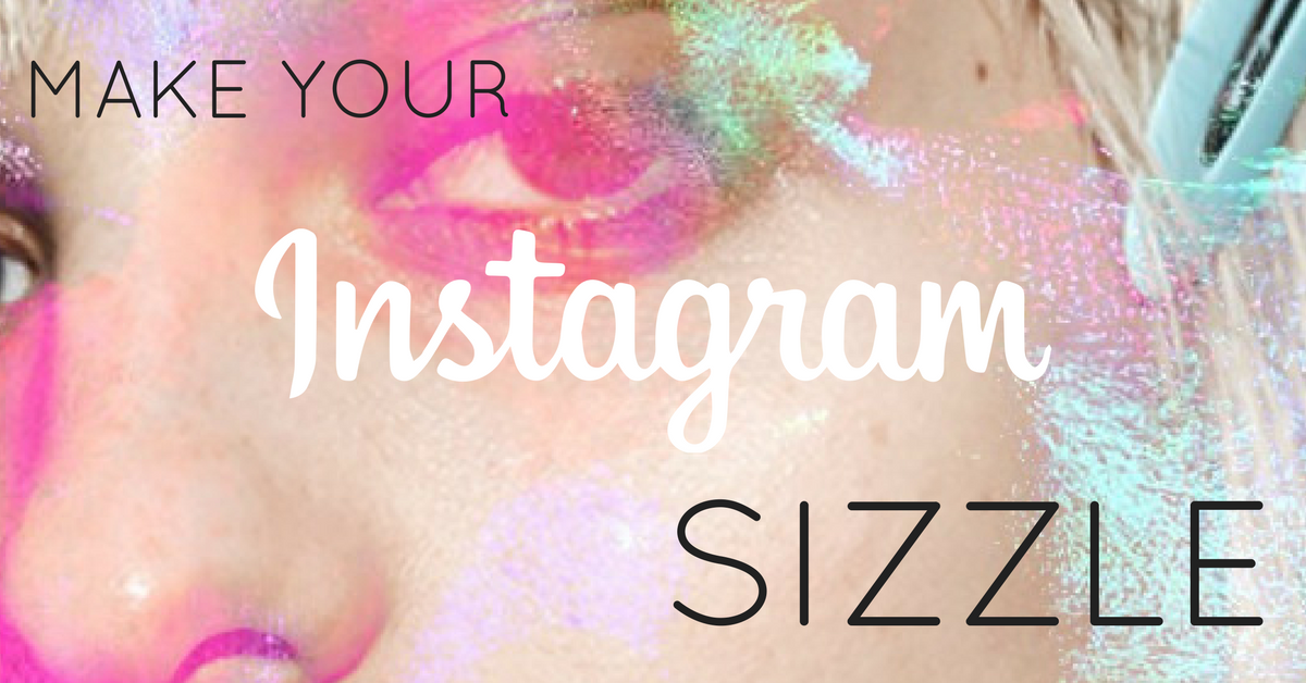 Make your Instagram Sizzle